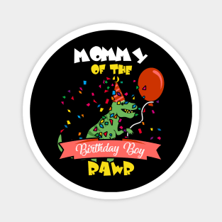 Mommy of the Birthday Boy Dinosaur Raptor Funny gift Magnet